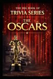 The Big Book of Trivia Series The Oscars: Celebrating the History, Films, and Moments of Hollywood’s Biggest Night: 9