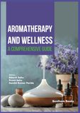 Aromatherapy and Wellness: A Comprehensive Guide