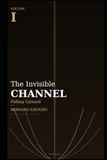 The Invisible Channel: Falling Upward — Volume I