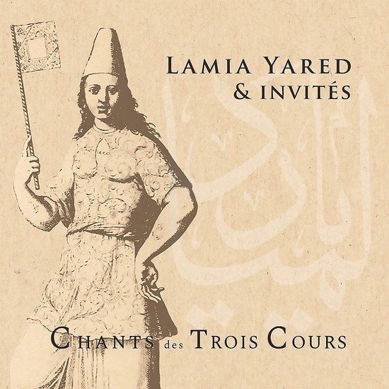 Sonic Rendezvous Lamia Yared & Invites - Chants Des Trois Cours (CD)
