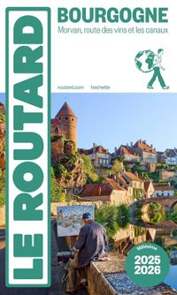 Bourgogne: Le Routard Guide du Routard Bourgogne 2025/26: Morvan, route des vins et les canaux
