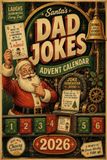 Dad Jokes Advent Calendar: Daily Dad Jokes and Funny Puns for a Hilarious Christmas Countdown with Family and Friends