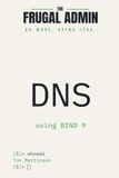 DNS: Run Your Own Internal DNS with BIND 9