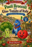 Pauli Broccoli & Friends: The Global Garden Curriculum