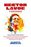 Héctor Lavoe Héctor Lavoe: Descubre Al Gran Artista De Salsa Y Leyenda De Fania, Héctor Lavoe, Desde La Perspectiva De Sus Colegas Musicales