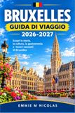 BRUXELLES GUIDA DI VIAGGIO 2026-2027