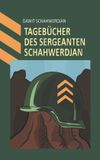 TAGEBÜCHER Bol Tagebücher Des Sergeanten Schahwerdjan