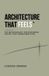 ARCHITECTURE Independently Published Architecture That Feels: The Methodology for Designing Spaces That Transform Lives Paperback