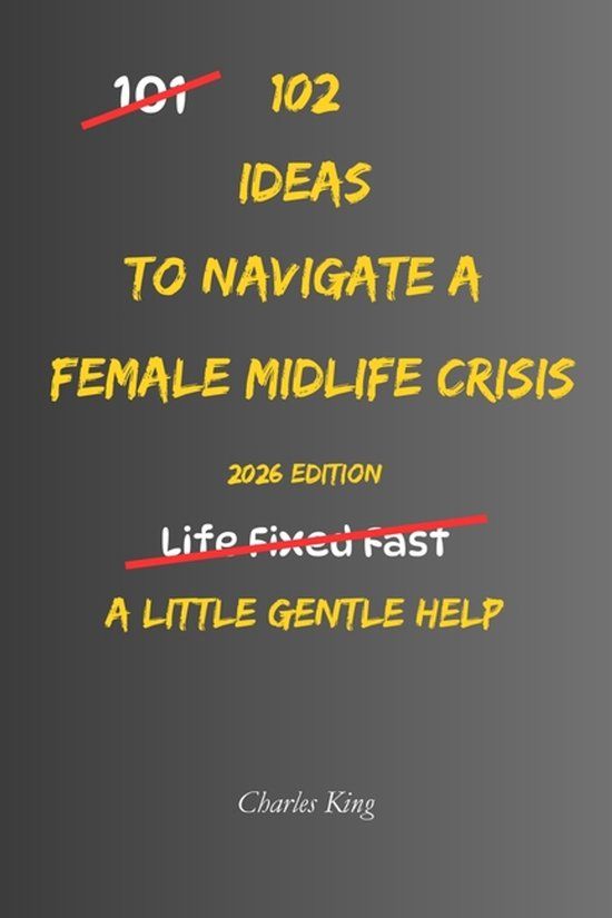 102 Libri GmbH 102 Ideas To Navigate A Female Midlife Crisis