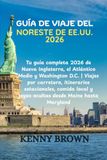 GUÍA DE VIAJE DEL NORESTE DE EE.UU. 2026