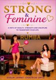 Strong & Femenine: A Path of Health, Strength and Discipline to Transform Your Life