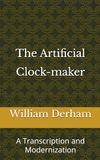 The Artificial Clock-maker: A Transcription and Modernization