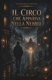 Il Circo che Appariva nella Nebbia: Un romanzo gotico nell'Inghilterra vittoriana