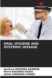 Oral OmniScriptum SRL Oral Hygiene and Systemic Disease Paperback