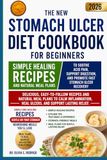 THE NEW STOMACH ULCER DIET COOKBOOK FOR BEGINNERS