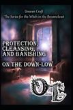 Protection, Olivia Talley Protection, Cleansing, and Banishing on the Down-Low Paperback