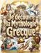 Je découvre la mythologie grecque: Le grand livre illustré de la Grèce antique pour les enfants (dès 8 ans) : dieux de l'Olympe, héros légendaires, monstres et grandes épopées