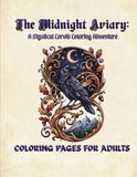 The Midnight Aviary: A Mystical Corvid Coloring Adventure for Adults with Stress Relief Patterns