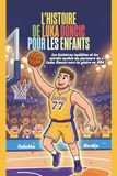 L'HISTOIRE DE LUKA DONCIC POUR LES ENFANTS: Les histoires inédites et les secrets cachés du parcours de Luka Dončić vers la gloire en NBA