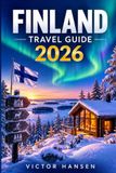 FINLAND TRAVEL GUIDE 2026