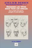 Dessiner Icecat Dessiner les têtes sous tous les angles: Joie, colère, tristesse : comprendre et dessiner les émotions