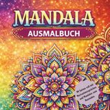 Mandala Malbuch + Motivationssprüche für Erwachsene: Mandalas mit stärkenden Zitaten für mehr Gelassenheit, Selbstliebe und innere Ruhe