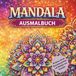 Mandala Malbuch + Motivationssprüche für Erwachsene: Mandalas mit stärkenden Zitaten für mehr Gelassenheit, Selbstliebe und innere Ruhe