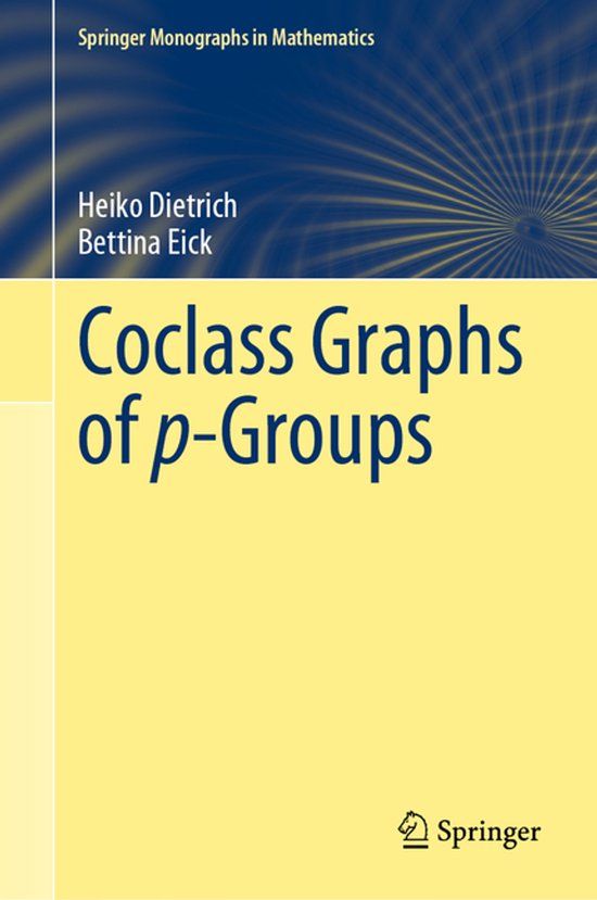 Coclass Springer Monographs in Mathematics- Coclass graphs of p-groups