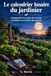 Le calendrier lunaire du jardinier: Comprendre les cycles de la Lune et jardiner au rythme des saisons