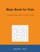 Maze Book for Kids: 60 Mazes from Easy to Hard with Solutions — Ages 6-10 — Volume 1