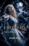 Esterelle: Lure Witch Of The Alpine Glen -Written as “Darling” by Lady Florence Dixie