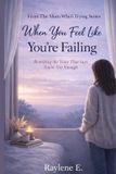 When Independently Published The Mom Who's Trying- When You Feel Like You're Failing Paperback