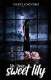 My Mickey Zinczenko My Dear Sweet Lily Paperback