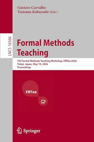 Formal Methods Teaching: 7th Formal Methods Teaching Workshop, FMTea 2026, Tokyo, Japan, May 19, 2026, Proceedings: 16566