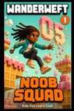Noob Squad: 1