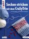 Socken Frechverlag Socken stricken mit dem CraSyTrio (kreativ.kompakt.)