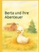 Berta und ihre Abenteuer: Berta lernt ihre Freunde kennen und Berta feiert ihr erstes Weihnachten