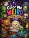 Color Me Weird: Cute & Creepy Edition: A Cozy Coloring Book Filled With Adorable Monsters, Friendly Ghosts & Wholesome Weirdness