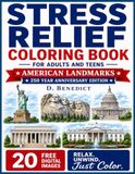 Stress American Landmarks Stress Relief Coloring Book for Adults and Teens 250 Year Anniversary Edition