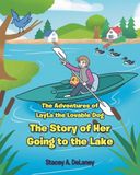 The LayLa The Adventures of LayLa the Lovable Dog: The Story of Her Going to the Lake