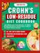 Crohn’s Low-Residue Diet Cookbook