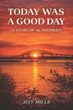 Today Independently Published Today Was a Good Day: A Story of Alzheimer's Paperback