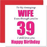 Grappige 39e Verjaardagskaarten voor Vrouw - 39 I Still Love You - Gelukkige Verjaardagskaart voor Vrouw van Man Partner, Negenendertig Dertigste Vrouw Banter Gifts, 145mm x 145mm Grap Humor Wenskaarten