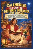 CALENDRIER Libri GmbH CALENDRIER DE L'AVENT DES HISTOIRES BIBLIQUES POUR ENFANTS