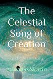 The Celestial Song of Creation: and commentary