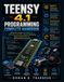 Teensy 4.1 Programming Complete Handbook: A Practical Guide to Embedded C++, ARM Microcontrollers, Sensor Interfacing, Motor Control, Robotics, and Industrial Automation