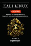 KALI LINUX OT/ICS SECURITY: Entwickeln Sie Defensivstrategien für industrielle Systeme mit Hochleistungswerkzeugen