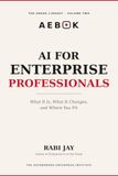 AI for Enterprise Professionals: What It Is, What It Changes, and Where You Fit: 2