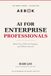 AI for Enterprise Professionals: What It Is, What It Changes, and Where You Fit: 2