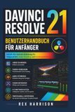 DaVinci Resolve 21 Benutzerhandbuch für Anfänger